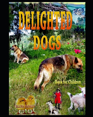 Delighted Dogs. Book for Children B08VFQTD1Q Book Cover