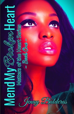 Mend My Broken Heart: Matters of the Heart Series B087R3W145 Book Cover