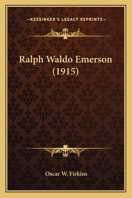 Ralph Waldo Emerson (1915) 1163950653 Book Cover