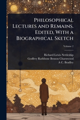 Philosophical Lectures and Remains. Edited, Wit... 1024074439 Book Cover