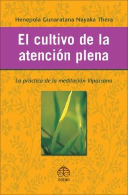 El Cultivo de la Atención Plena: La Práctica de... [Spanish] 968860688X Book Cover