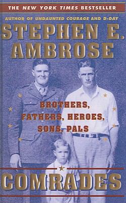 Comrades: Brothers, Fathers, Heroes, Sons, Pals 0613567420 Book Cover