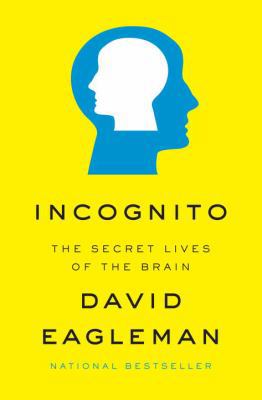 Incognito: The Secret Lives of the Brain 0307377334 Book Cover