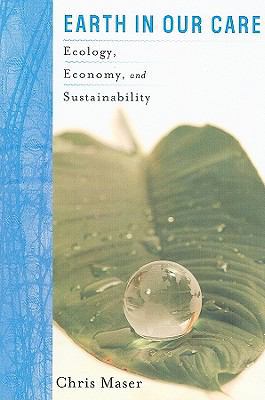 Earth in Our Care: Ecology, Economy, and Sustai... 0813545595 Book Cover