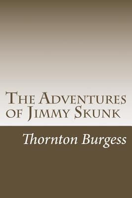 The Adventures of Jimmy Skunk 1499593929 Book Cover