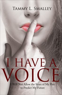 I Have a Voice: I Will Not Allow the Scars of M... 1621471845 Book Cover