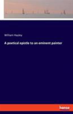 A poetical epistle to an eminent painter 3337729142 Book Cover