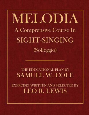 Melodia: A Comprehensive Course in Sight-Singin... 1502543559 Book Cover