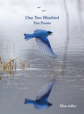 One Two Bluebird: Fire Poems B0FNWHG2CD Book Cover