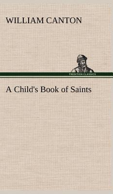 A Child's Book of Saints 3849180530 Book Cover