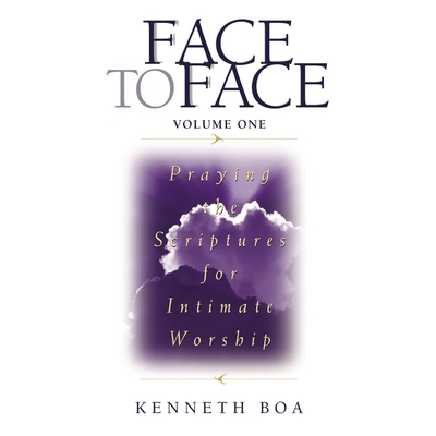 Face to Face: Praying the Scriptures for Intima... B0C7YKYHKF Book Cover