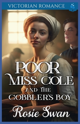 Poor Miss Cole And The Cobbler's Boy: Victorian... B0CH25MFNF Book Cover