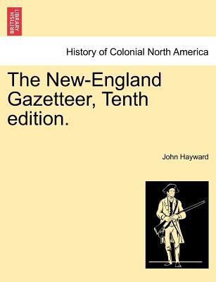 The New-England Gazetteer, Tenth edition. 1241432597 Book Cover