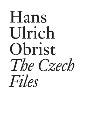 Hans Ulrich Obrist: The Czech Files 3037643870 Book Cover