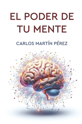 El poder de tu mente [Spanish] B0DNSRZV1S Book Cover
