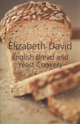 English Bread and Yeast Cookery 1906502870 Book Cover