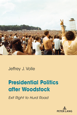 Presidential Politics after Woodstock: Exit Rig... 1433181517 Book Cover