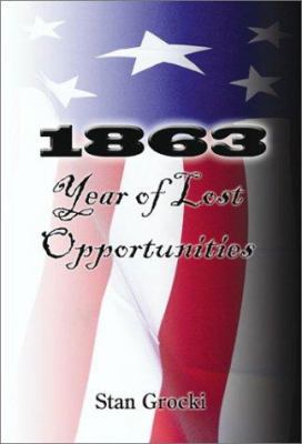 1863: Year of Lost Opportunities 1591293596 Book Cover