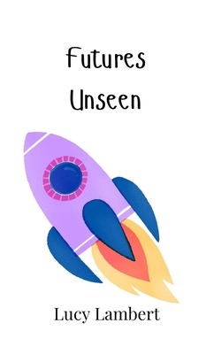 Futures Unseen 991694976X Book Cover