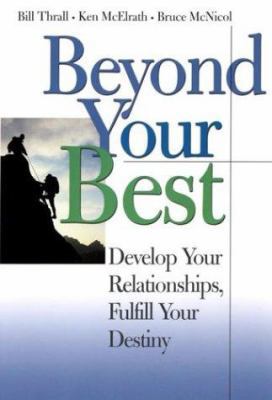 Beyond Your Best: Develop Your Relationships, F... 0787967629 Book Cover