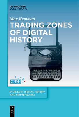 Trading Zones of Digital History 3111259056 Book Cover