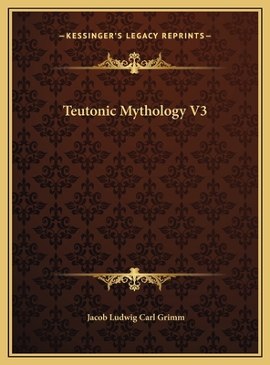 Teutonic Mythology V3 1169788858 Book Cover