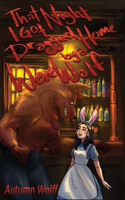 That Night I Got Dragged Home By A Werewolf B0FDGXJGPN Book Cover