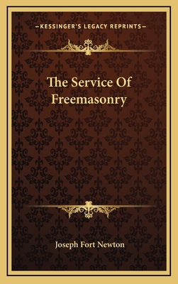 The Service of Freemasonry 1163385964 Book Cover