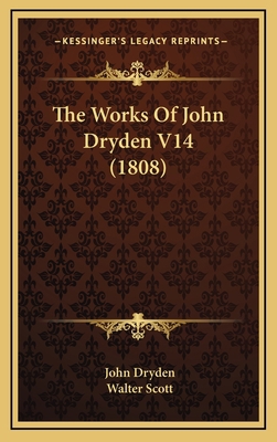 The Works Of John Dryden V14 (1808) 1165997223 Book Cover