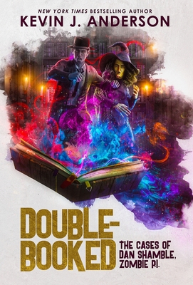 Double-Booked: The Cases of Dan Shamble, Zombie... 1680573527 Book Cover