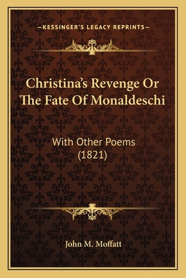 Christina's Revenge Or The Fate Of Monaldeschi:... 1165377322 Book Cover