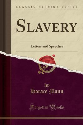 Slavery: Letters and Speeches (Classic Reprint) 1330400976 Book Cover
