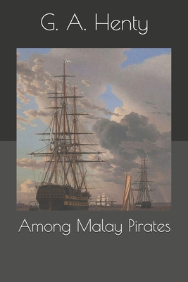 Among Malay Pirates 1676824073 Book Cover