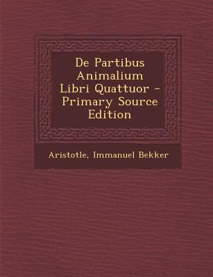 de Partibus Animalium Libri Quattuor [Latin] 1295506696 Book Cover