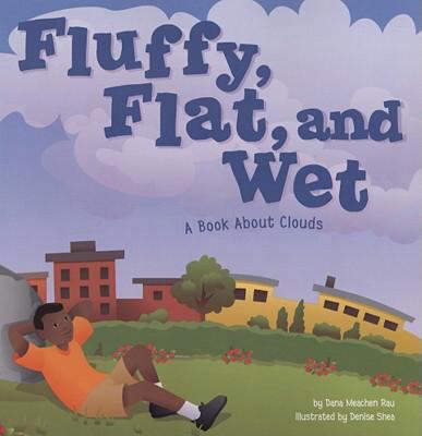 Fluffy, Flat, and Wet: A Book About Clouds (Ama... 1404817298 Book Cover