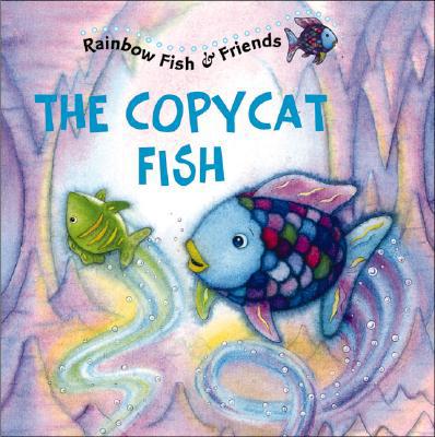 The Copycat Fish: Rainbow Fish & Friends [With ... 1590140001 Book Cover