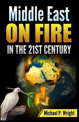 Middle East on Fire in the 21st Century 1684115086 Book Cover