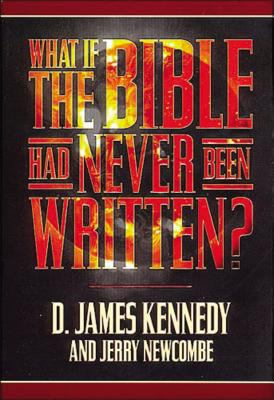 What If the Bible Had Never Been Written? 0785271546 Book Cover