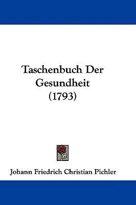 Taschenbuch Der Gesundheit (1793) 1104671069 Book Cover
