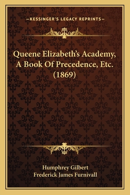 Queene Elizabeth's Academy, A Book Of Precedenc... 1166313905 Book Cover