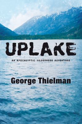Paperback Uplake : An Apocalyptic Wilderness Adventure Book