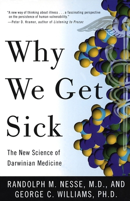 Why We Get Sick: The New Science of Darwinian M... 0679746749 Book Cover