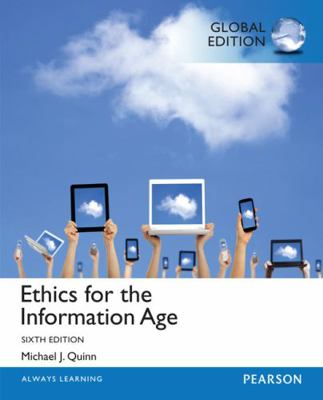 Ethics for the Information Age, Global Edition 1292061235 Book Cover