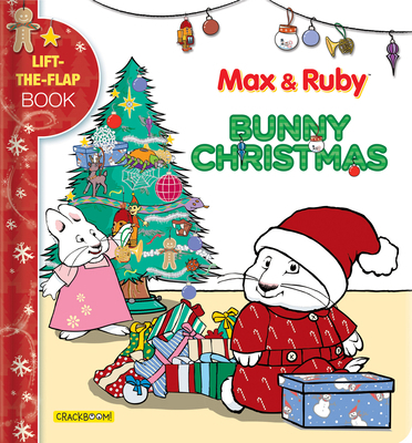 Max & Ruby: Bunny Christmas: Lift-The-Flap Book 2898020702 Book Cover