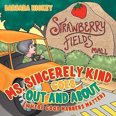 Ms. Sincerely Kind Goes Out and About: (Where G... 1438908512 Book Cover