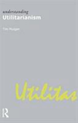 Understanding Utilitarianism 1844650898 Book Cover