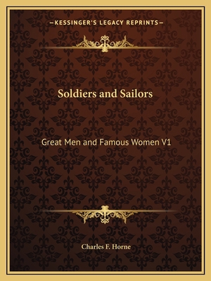 Soldiers and Sailors: Great Men and Famous Wome... 1162592915 Book Cover