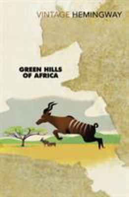 Green Hills of Africa 0099460955 Book Cover