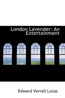 London Lavender: An Entertainment 1103871978 Book Cover