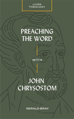 Preaching the Word with John Chrysostom 1683593669 Book Cover